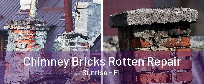 Chimney Bricks Rotten Repair Sunrise - FL