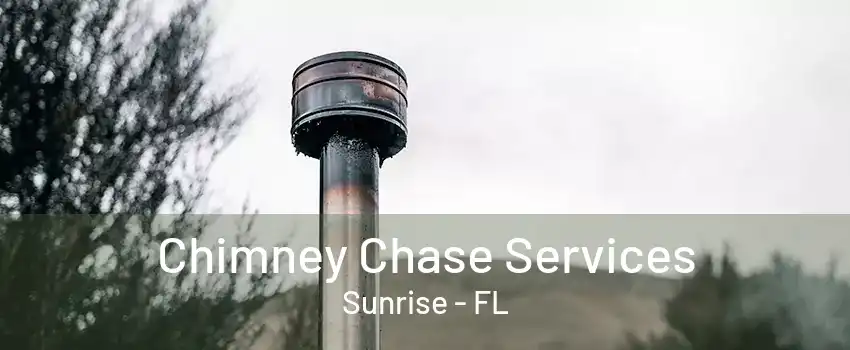 Chimney Chase Services Sunrise - FL