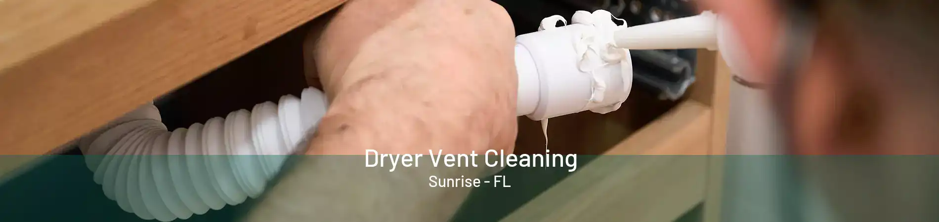 Dryer Vent Cleaning Sunrise - FL