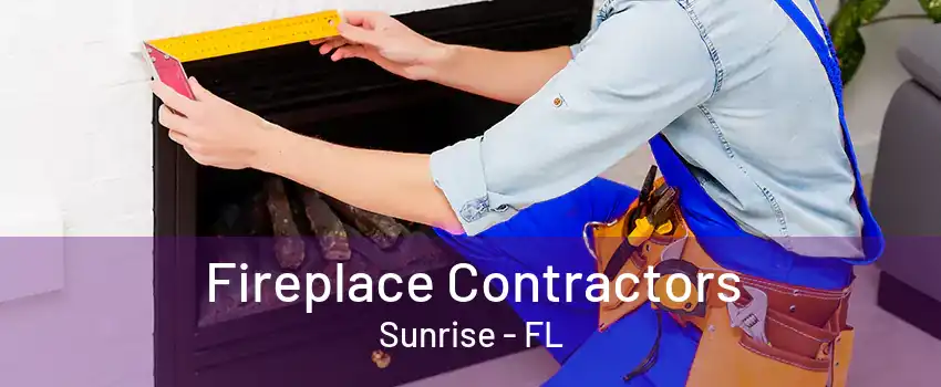 Fireplace Contractors Sunrise - FL