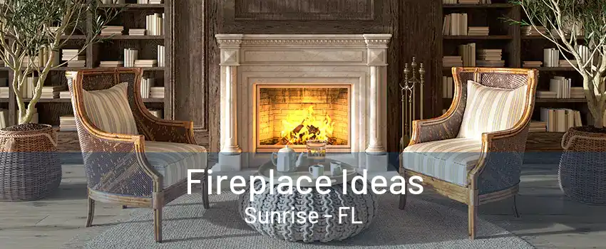 Fireplace Ideas Sunrise - FL