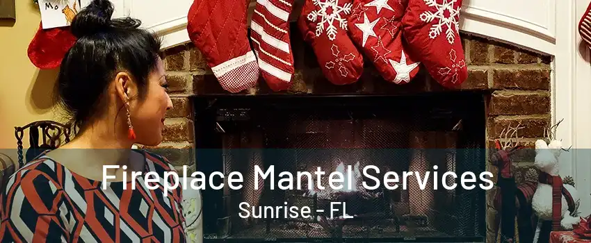 Fireplace Mantel Services Sunrise - FL