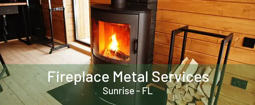 Fireplace Metal Services Sunrise - FL