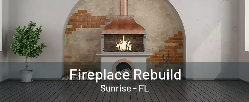 Fireplace Rebuild Sunrise - FL