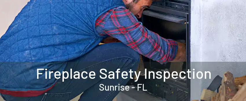 Fireplace Safety Inspection Sunrise - FL