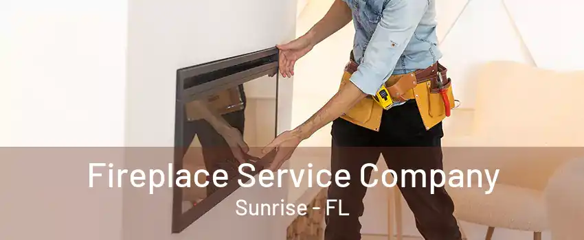 Fireplace Service Company Sunrise - FL