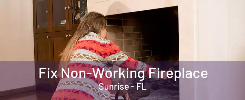 Fix Non-Working Fireplace Sunrise - FL