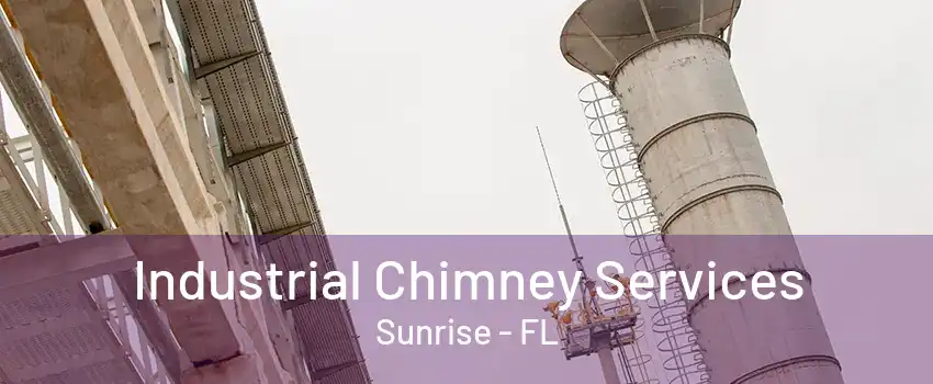 Industrial Chimney Services Sunrise - FL