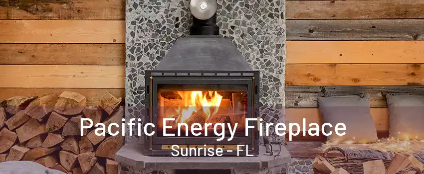 Pacific Energy Fireplace Sunrise - FL