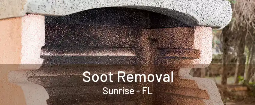 Soot Removal Sunrise - FL