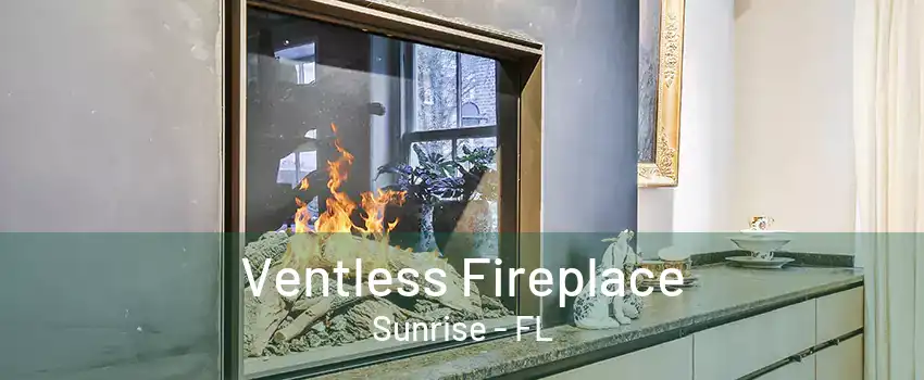 Ventless Fireplace Sunrise - FL