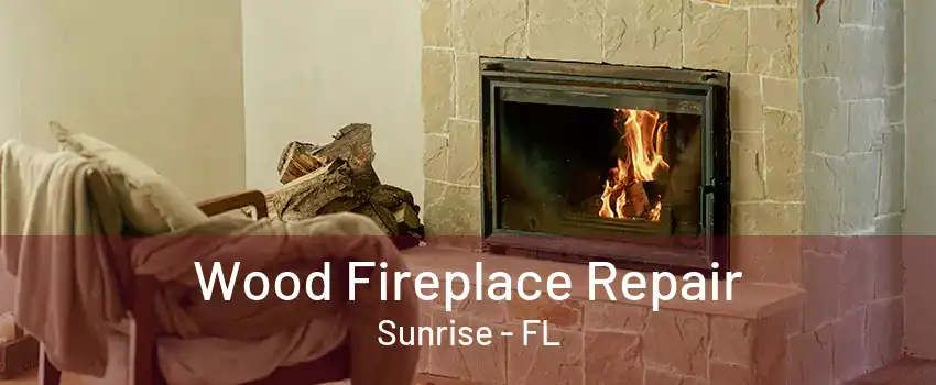 Wood Fireplace Repair Sunrise - FL